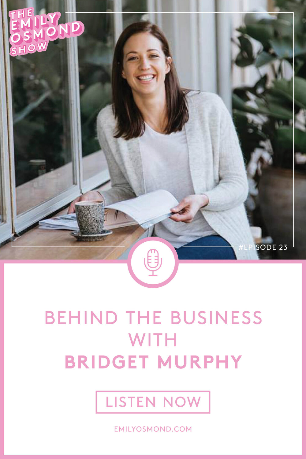 Emily Osmond Show_Episode_Pinterest_23_Behind the business with Bridget Murphy.jpg
