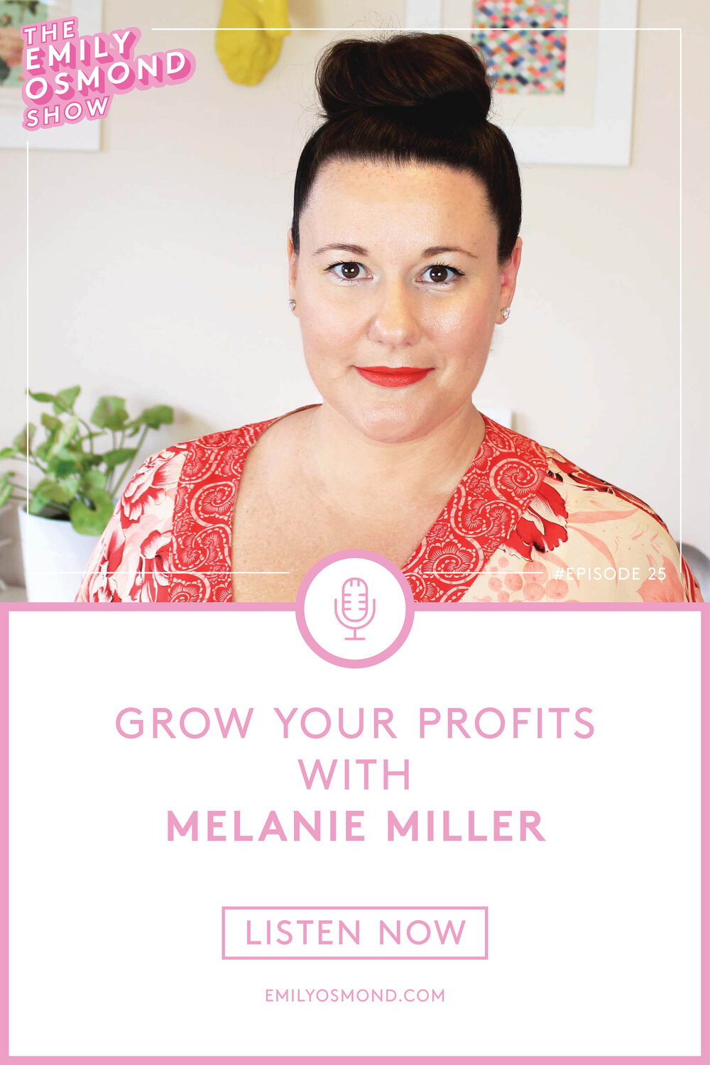 Emily Osmond Show_Episode_Pinterest_25_Grow your profit with Melanie Miller.jpg